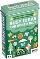 Busy Ideas for Bored Kids: Outside Edition