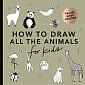 How to Draw All the Animals for Kids with Dogs, Cats, Lions, Dolphins, and More (Travel Sized Edition)