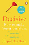 Decisive: How to Make Better Decisions