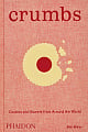 Crumbs: Cookies and Sweets from around the World