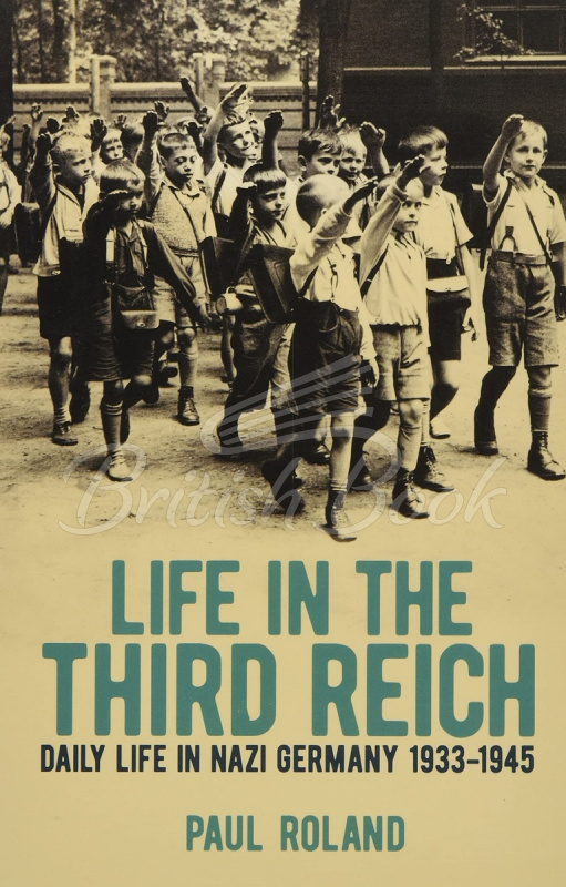 Книга Life in the Third Reich: Daily Life in Germany 1933-1945 зображення