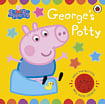 Peppa Pig: George's Potty (A Noisy Sound Book)