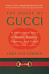 House of Gucci: A Sensational Story of Murder, Madness, Glamour, and Greed