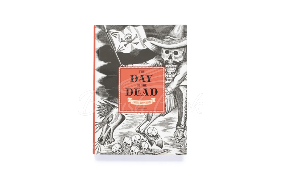 Книга The Day of the Dead: A Visual Compendium изображение 1
