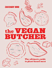The Vegan Butcher: The Ultimate Guide to Plant-Based Meat