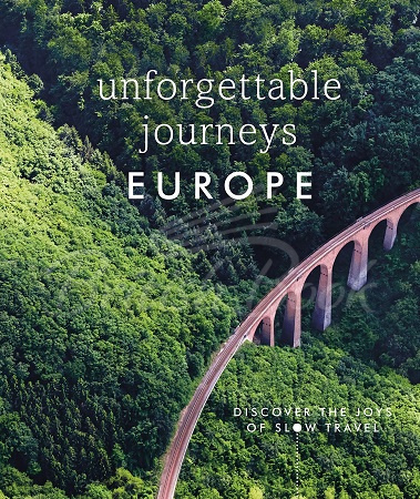 Книга Unforgettable Journeys: Europe зображення