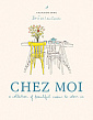 Chez Moi: A Collection of Beautiful Rooms to Colour in