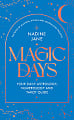 Magic Days: Your Daily Astrology, Numerology and Tarot Guide