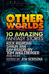 Other Worlds: 10 Amazing Fantasy Stories