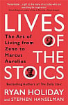 Lives of the Stoics: The Art of Living from Zeno to Marcus Aurelius
