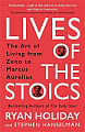 Lives of the Stoics: The Art of Living from Zeno to Marcus Aurelius