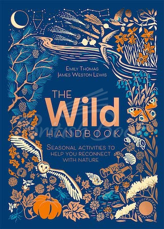 Книга The Wild Handbook: Seasonal Activities to Help You Reconnect with Nature зображення