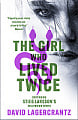 The Girl Who Lived Twice (Book 6)