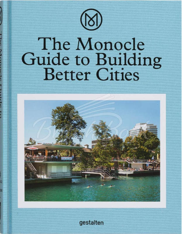 Книга The Monocle Guide to Building Better Cities изображение
