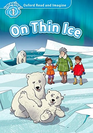 Книга Oxford Read and Imagine Level 1 On Thin Ice зображення