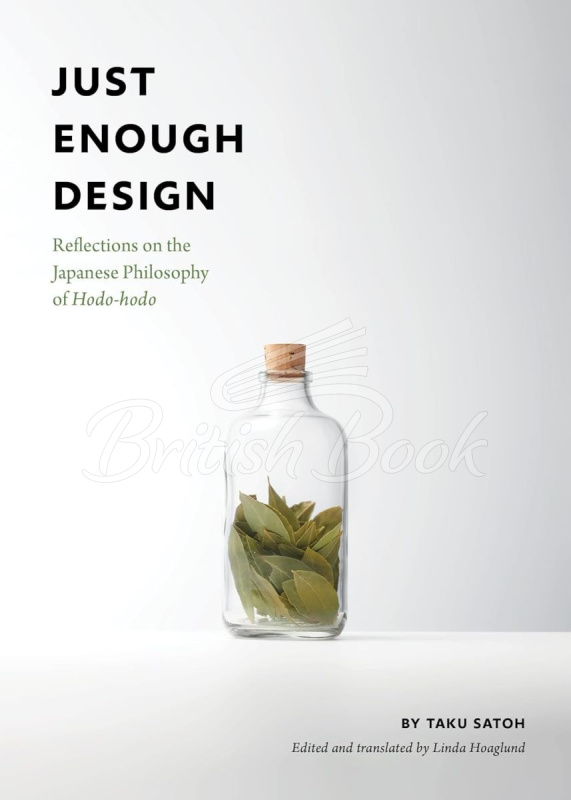 Книга Just Enough Design: Reflections on the Japanese Philosophy of Hodo-hodo изображение