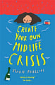 Create Your Own Midlife Crisis