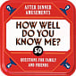 After Dinner Amusements: How Well Do You Know Me?