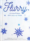 Flurry: A Snowflakes Mini Pop-Up Book