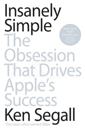 Книга Insanely Simple: The Obsession That Drives Apple's Success зображення