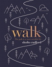 Walk: The Path to a Slower, More Mindful Life
