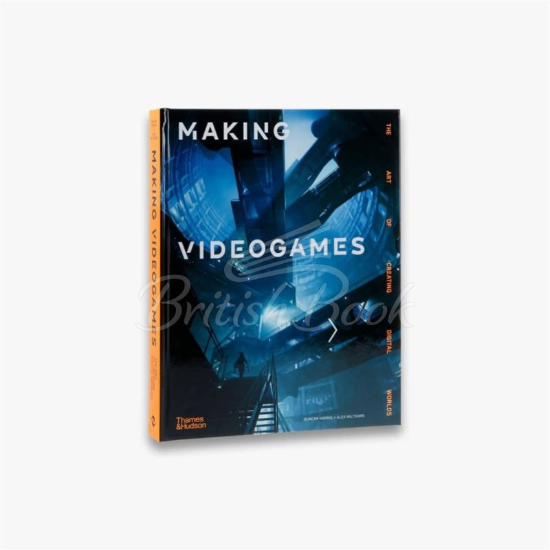 Книга Making Videogames: The Art of Creating Digital Worlds зображення 1