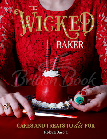 Книга The Wicked Baker: Cakes and Treats to Die for зображення