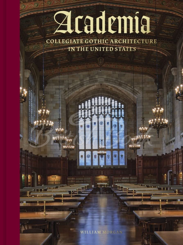 Книга Academia: Collegiate Gothic Architecture in the United States зображення
