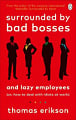 Surrounded by Bad Bosses and Lazy Employees