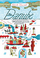 The Danube: A Journey Upriver from the Black Sea to the Black Forest