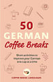 50 German Coffee Breaks