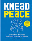 Knead Peace: Recipes from the World's Best Bakers in Support of Ukraine