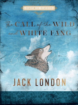 Книга The Call of the Wild and White Fang зображення
