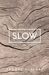 Slow: Live Life Simply
