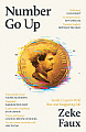 Number Go Up: Inside Crypto's Wild Rise and Staggering Fall