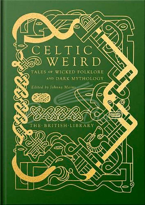 Книга Celtic Weird: Tales of Wicked Folklore and Dark Mythology зображення