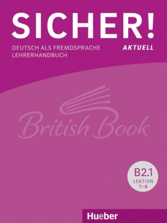 Книга для вчителя Sicher! Aktuell B2.1 Lehrerhandbuch Lektion 1-6 зображення