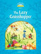 Classic Tales Level 1 The Lazy Grasshopper