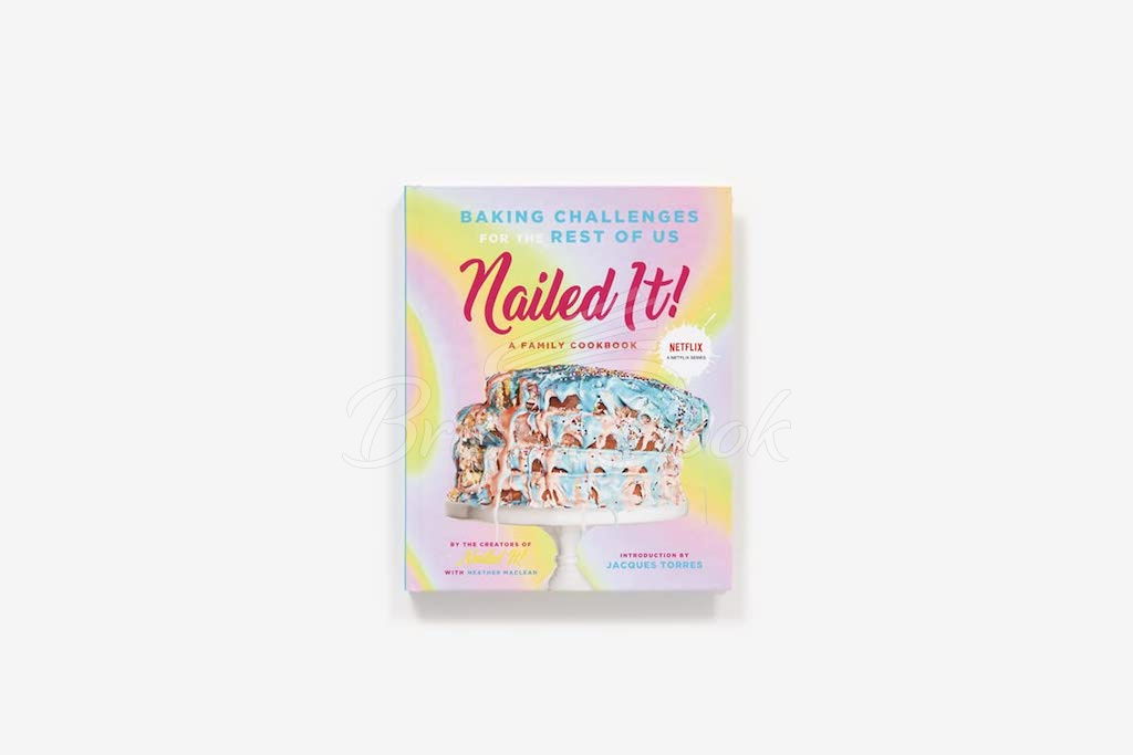 Книга Nailed It! Baking Challenges for the Rest of Us изображение 1