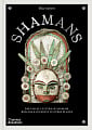 Shamans: The Visual Culture of Animism, Healing and Journeys to Other Planes