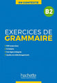 En Contexte B2 Exercices de Grammaire