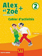 Alex et Zoé+ 2 Cahier d'activités