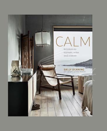 Книга Calm: Interiors to Nurture, Relax and Restore изображение