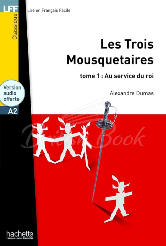Книга Lire en Français Facile Niveau A2 Les Trois Mousquetaires Tome 1: Au service du roi изображение