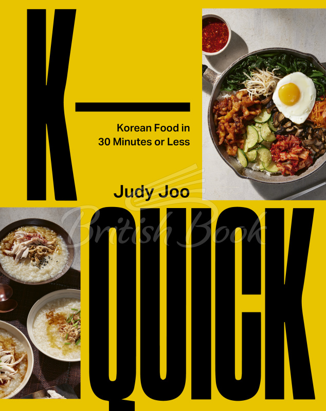 Книга K-Quick: Korean Food in 30 Minutes or Less изображение