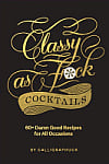 Classy as F*ck Cocktails