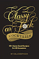 Classy as F*ck Cocktails