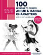 Draw Like an Artist: 100 Lessons to Create Anime & Manga Characters
