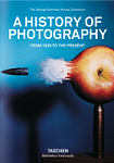 A History of Photography: From 1839 to the Present