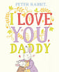 Peter Rabbit: I Love You Daddy